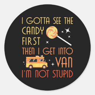 Sticker Rond Je Dois D'Abord Voir Le Bonbon. Je ne suis pas stu