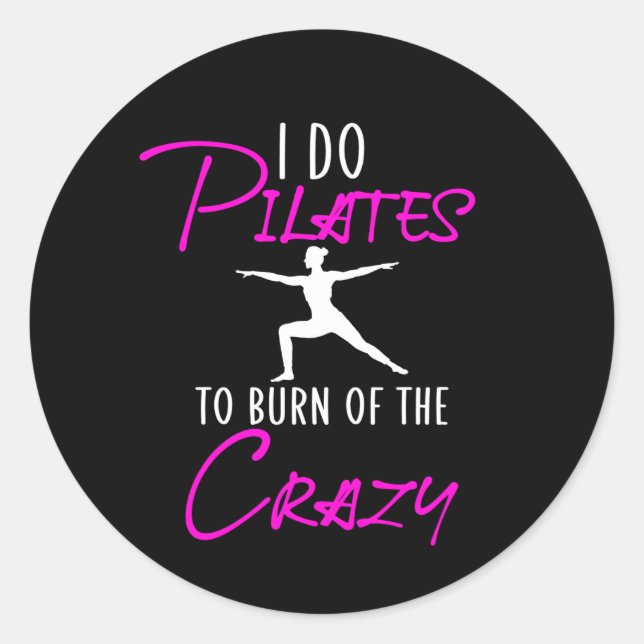 Sticker Rond Je fais des pilates pour brûler du fou (Devant)