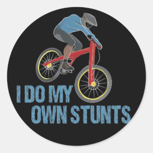Sticker Rond Je Fais Mes Propres Stunts VTT