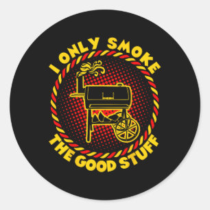 Sticker Rond Je Fume Seulement Les Bonnes Choses Barbecue Barbe
