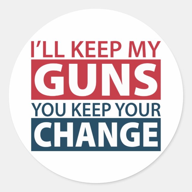 Sticker Rond Je garderai mes armes, tu garderas ton changement (Devant)