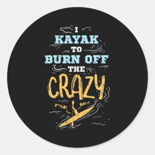 Sticker Rond Je Kayak Pour Brûler Le Fou