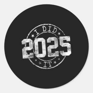 Sticker Rond Je L'Ai Fait Graduation 2025 Graduate Cl De 2025 S