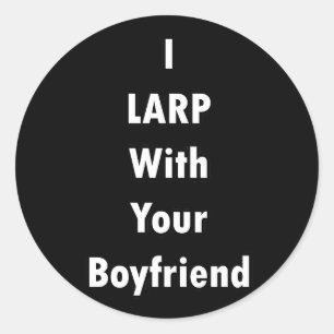 Sticker Rond Je LARP Avec Ton Petit Ami