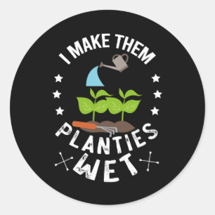 Sticker Rond Je les fais planter humide Cadeau de jardinier