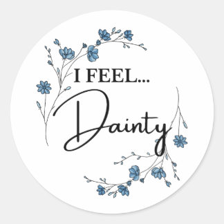 Sticker Rond Je me sens Dainty mignonne citation florale
