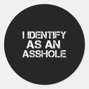 Sticker Rond Je M'Identifie Comme Un Trou Drôle Offensant Sarca