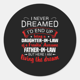 Sticker Rond Je N'Ai Jamais Rêvé Que J'Ai Fini Par Être Une Fil