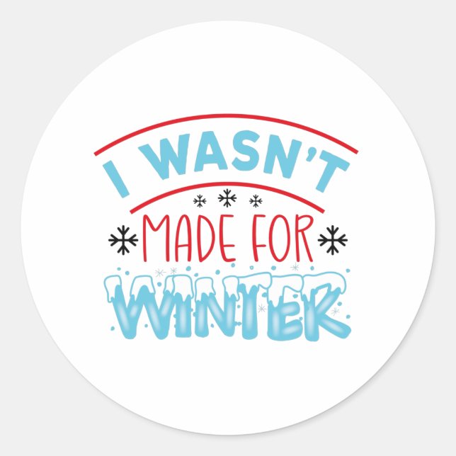 Sticker Rond Je n'ai pas été faite pour l'hiver (Devant)