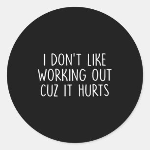 Sticker Rond Je n'aime pas faire de l'exercice parce que ça fai