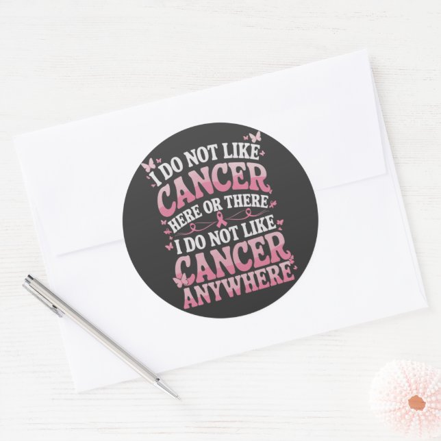 Sticker Rond Je N'Aime Pas Le Cancer Ici Ou Là (Enveloppe)
