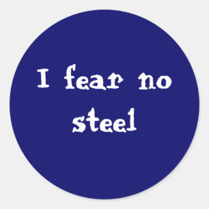 Sticker Rond Je ne crains aucun acier