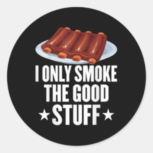 Sticker Rond Je Ne Fumerai Que Les Bonnes Choses Barbecue Grill