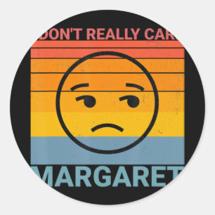Sticker Rond Je ne m'intéresse pas vraiment Margaret Funny Meme