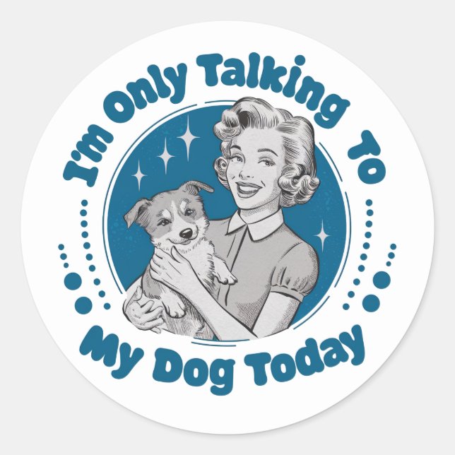 Sticker Rond Je ne parle qu'à mon chien Day Blue (Devant)