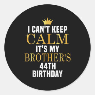 Sticker Rond Je ne peux pas garder le calme Son 44e anniversair