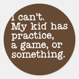 Sticker Rond Je ne peux pas que mon enfant ait pratiqué un jeu 