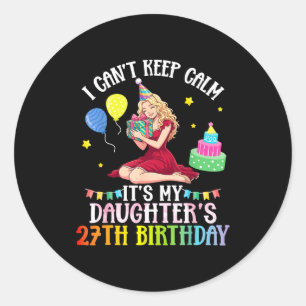 Sticker Rond Je ne peux pas rester calme 27ème anniversaire de 