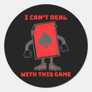 Sticker Rond Je ne peux pas traiter avec ce jeu Ace de pique