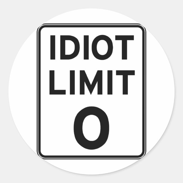 Sticker Rond Je ne peux plus m'occuper d'idiots (Devant)