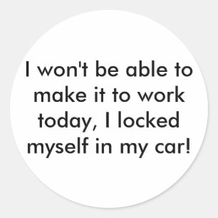 Sticker Rond Je ne pourrai pas le faire fonctionner aujourd'hui