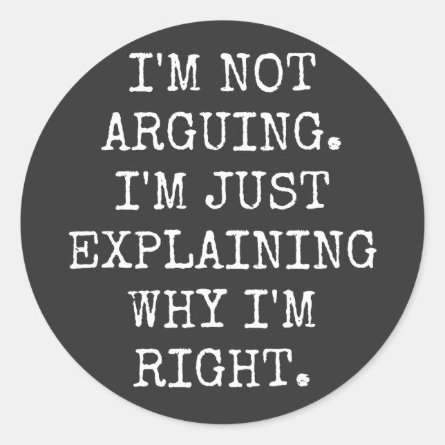 Sticker Rond Je ne prétends pas que je ne fais qu'expliquer pou (Devant)