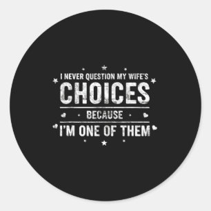 Sticker Rond Je ne remets jamais en question les choix de ma fe