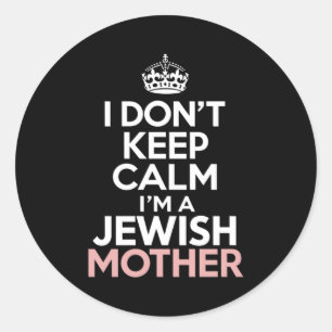 Sticker Rond Je ne reste pas calme, je suis une mère juive Hanu