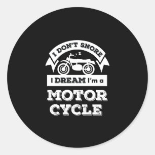Sticker Rond Je ne ronfle pas Je rêve Je suis une moto motocycl