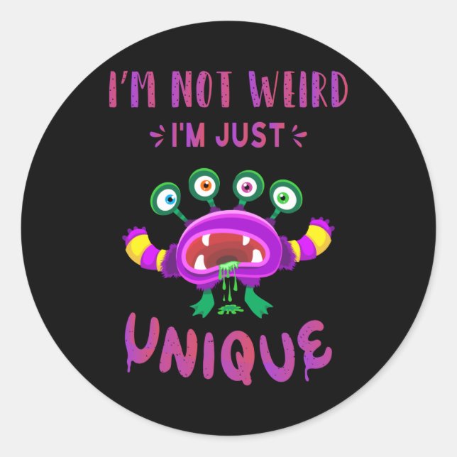 Sticker Rond Je ne suis pas bizarre, je suis juste unique (Devant)