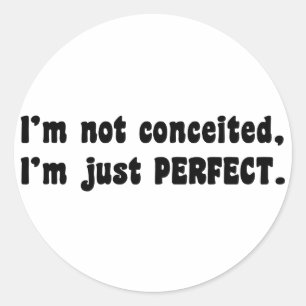 Sticker Rond Je ne suis pas conquis, je suis juste parfait