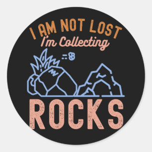 Sticker Rond Je ne suis pas perdu, je collectionne des roches