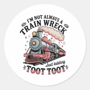 Sticker Rond Je ne suis pas toujours un désastre ferroviaire, j