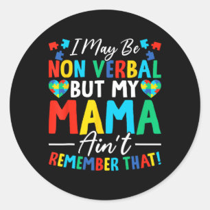 Sticker Rond Je ne suis peut-être pas verbale, mais ma mère ne
