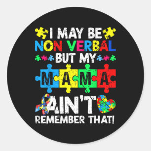 Sticker Rond Je ne suis peut-être pas verbale, mais ma mère ne 