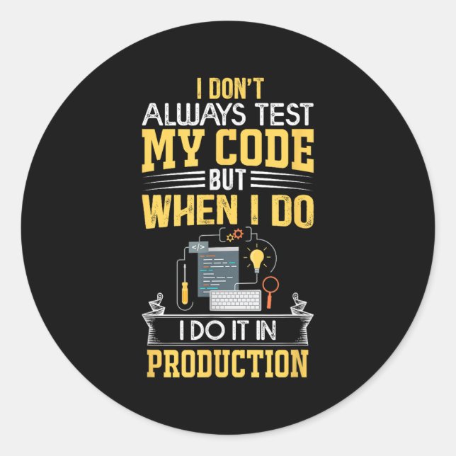 Sticker Rond Je ne teste pas toujours mon code - seulement dans (Devant)