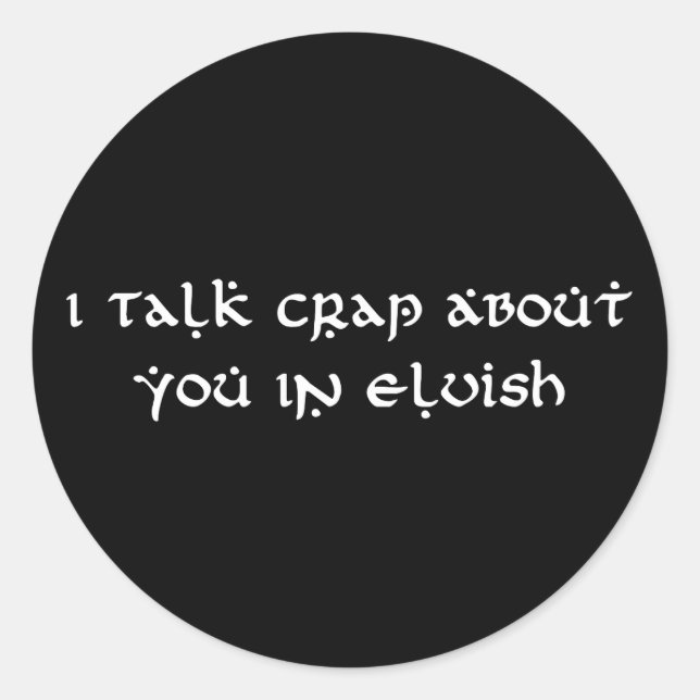 Sticker Rond Je Parle D'Ennemi De Toi À Elvish Funny (Devant)