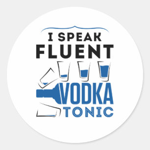Sticker Rond Je Parle Fluent Vodka Tonic Alcohol Cocktails Boir