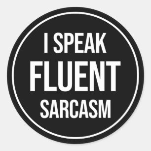 Sticker Rond Je Parle Sarcasme Fluent