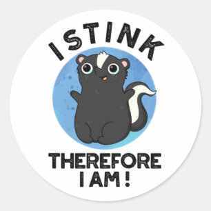Sticker Rond Je Pense Donc Je Suis Drôle Animal Skunk Pun