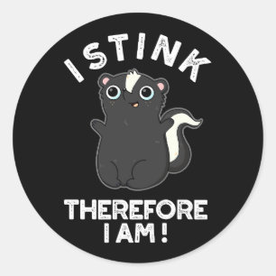 Sticker Rond Je Pense Donc Je Suis Drôle Skunk Pun Dark BG