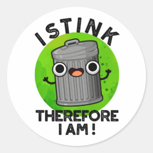 Sticker Rond Je Pense Donc Je Suis Drôle Trash Pun