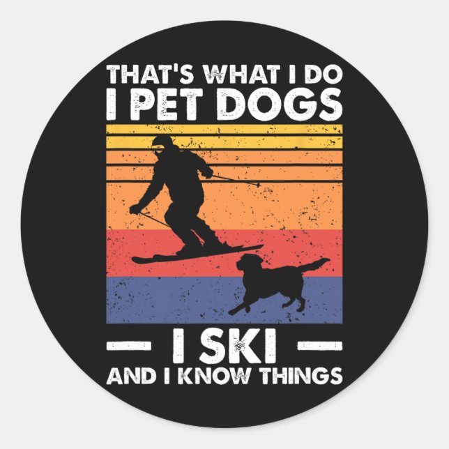 Sticker Rond Je Pet Chiens Je Ski Et Je Connais Les Choses (Devant)