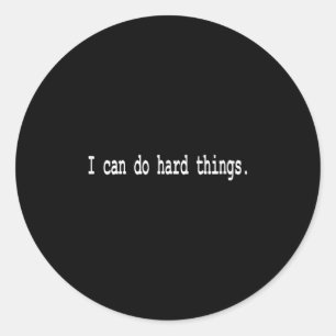 Sticker Rond Je peux faire des choses difficiles 