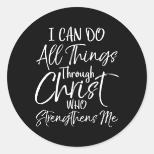 Sticker Rond Je Peux Faire Tout Par Le Christ Qui Renforce