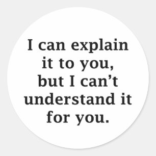 Sticker Rond Je Peux Vous L'Expliquer