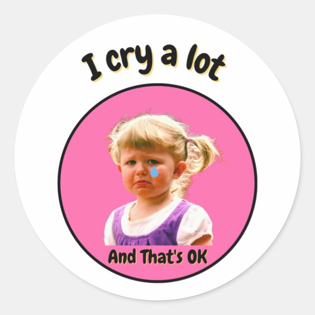 Sticker Rond Je pleure beaucoup et ça va - mignonne fille (Devant)