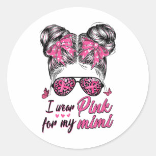 Sticker Rond Je Porte Le Rose Pour Mon Mimi Messy Bun Cancer Du