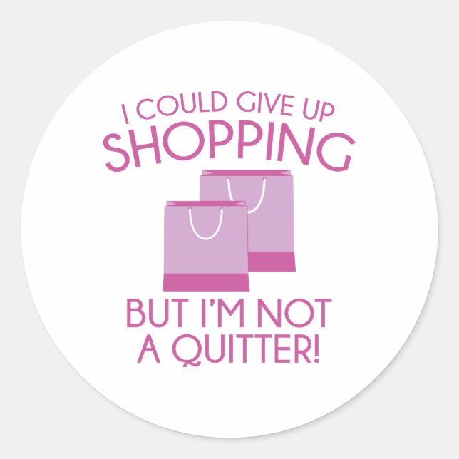Sticker Rond Je Pourrais Abandonner Le Shopping (Devant)