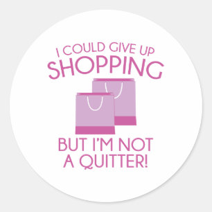 Sticker Rond Je Pourrais Abandonner Le Shopping